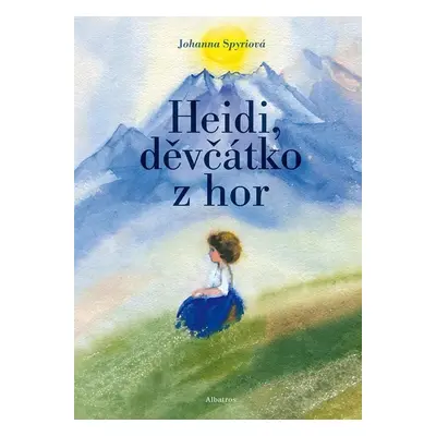 Heidi, děvčátko z hor - Johanna Spyri