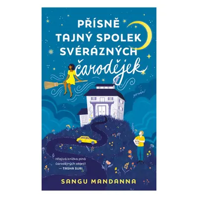 Přísně tajný spolek svérázných čarodějek - Sangu Mandanna