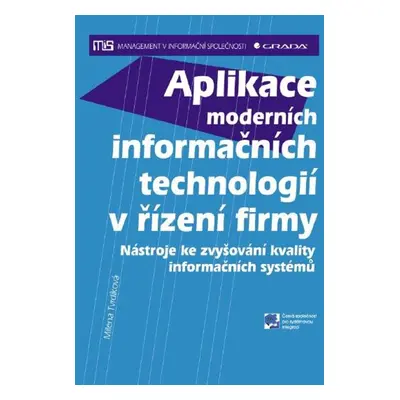 Aplikace moderních informačních technologií v řízení firmy - Milena Tvrdíková