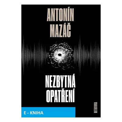 Nezbytná opatření - Antonín Mazáč