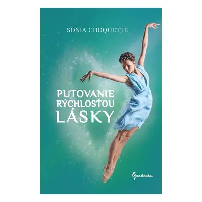 Putovanie rýchlosťou lásky - Sonia Choquette