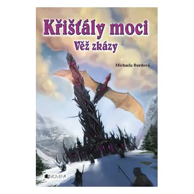 Křišťály moci – Věž zkázy - Michaela Burdová