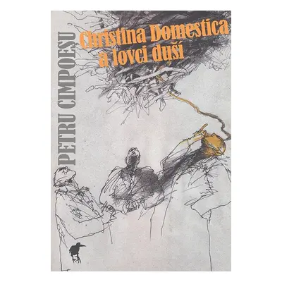 Christina Domestica a lovci duší - Petru Cimpoeşu