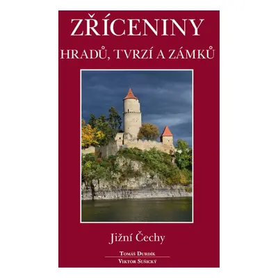 Zříceniny hradů, tvrzí a zámků - Tomáš Durdík