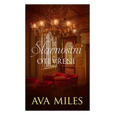 Slavnostní otevření - Ava Miles