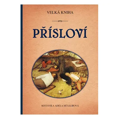 Velká kniha přísloví - Adéla Müllerová