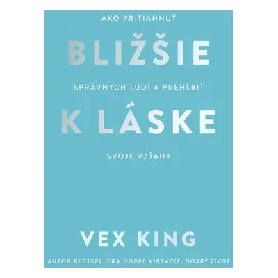 Bližšie k láske - Vex King