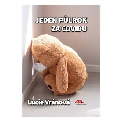 Jeden půlrok za covidu - Lucie Vránová