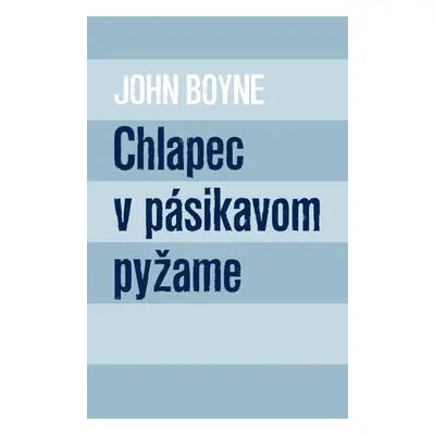 Chlapec v pásikavom pyžame - John Boyne