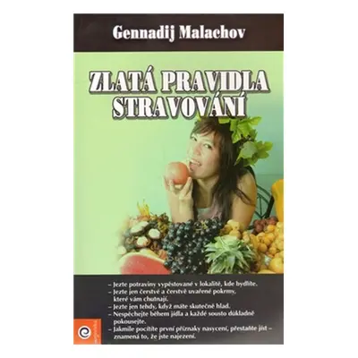 Zlatá pravidla stravování - G. P. Malachov