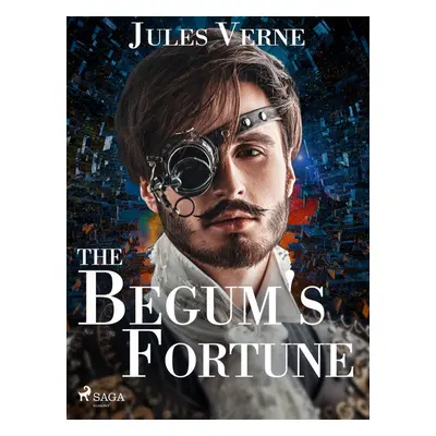 The Begum's Fortune - Jules Verne