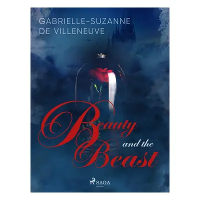 Beauty and the Beast - Gabrielle-Suzanne de Villeneuve