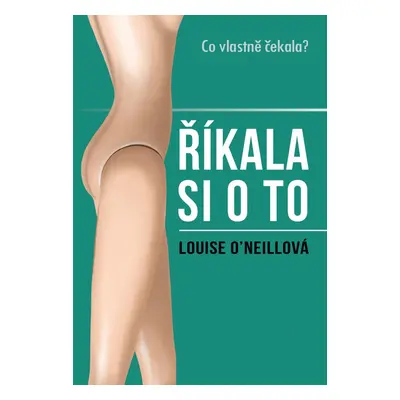 Říkala si o to - Louise O´Neillová