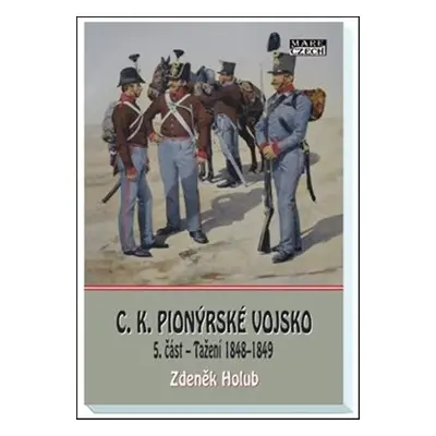 C.K. Pionýrské vojsko - Zdeněk Holub