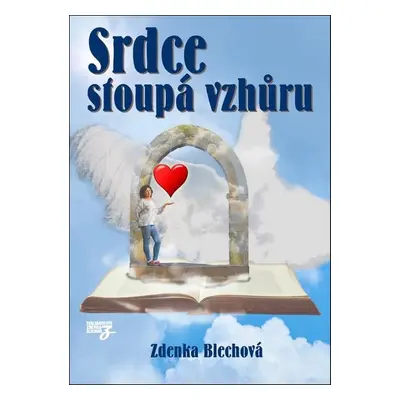 Srdce stoupá vzhůru - Zdenka Blechová