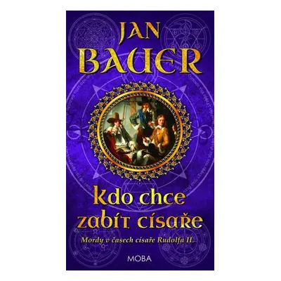 Kdo chce zabít císaře - Jan Bauer