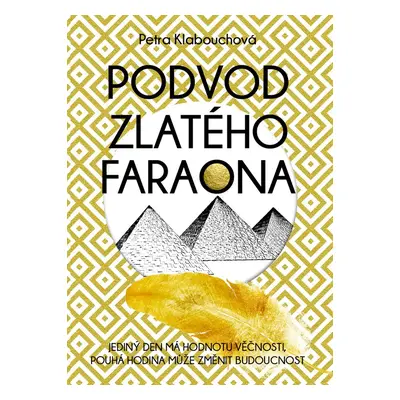 Podvod zlatého faraona - Petra Klabouchová