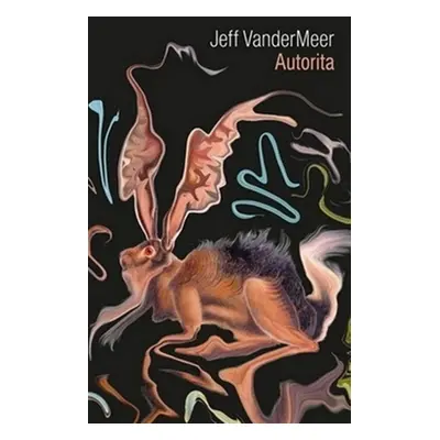 Autorita - Jeff VanderMeer