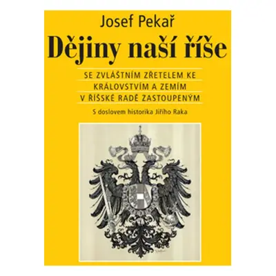 Dějiny naší říše - Prof. Ph.Dr. Josef Pekař