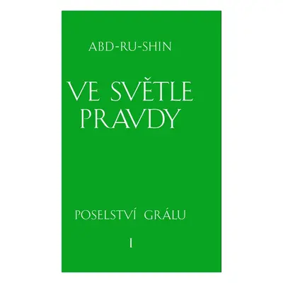 Ve světle Pravdy - Abd-ru-shin