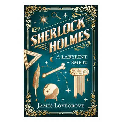 Sherlock Holmes a Labyrint smrti - James Lovegrove