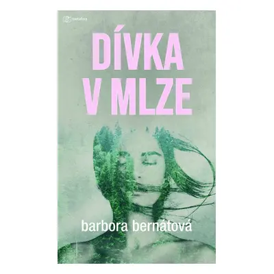 Dívka v mlze - Barbora Bernátová