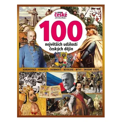 100 největších událostí českých dějin - Autor Neuveden