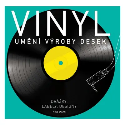 Vinyl Umění výroby desek - Mike Evans