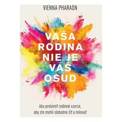 Vaša rodina nie je váš osud - Vienna Pharaon