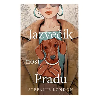 Jazvečík nosí Pradu - Stefanie London