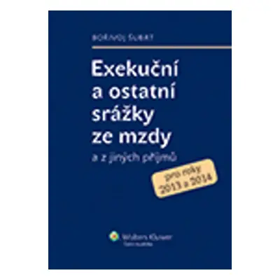 Exekuční a ostatní srážky ze mzdy a z jiných příjmů - Bořivoj Šubrt