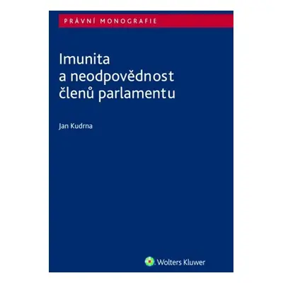 Imunita a neodpovědnost členů parlamentu - Jan Kudrna