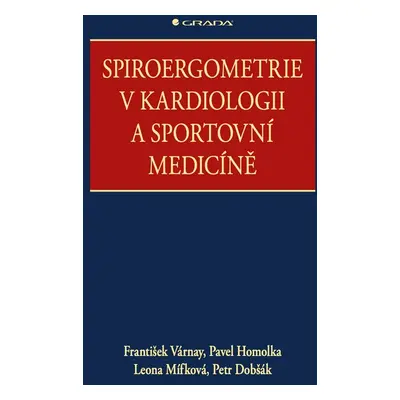 Spiroergometrie v kardiologii a sportovní medicíně - Pavel Homolka