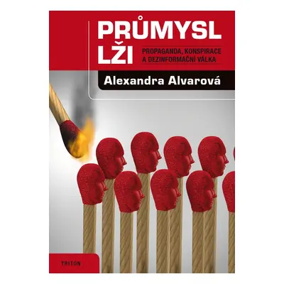 Průmysl lži - Alexandra Alvarová