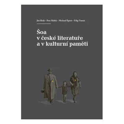 Šoa v české literatuře a v kulturní paměti - Petr Málek