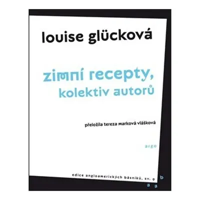 Zimní recepty, kolektiv autorů - Louise Glücková