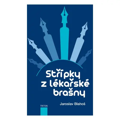 Střípky z lékařské brašny - Jaroslav Blahoš