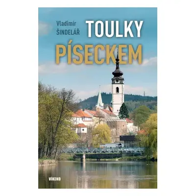 Toulky Píseckem - Vladimír Šindelář