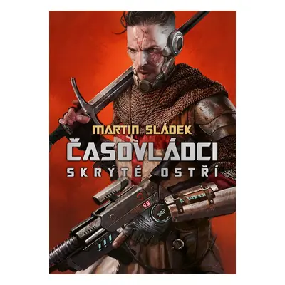 Časovládci: Skryté ostří - Martin Sládek