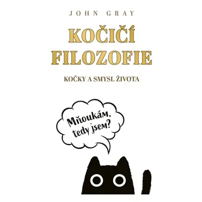 Kočičí filozofie - John Gray