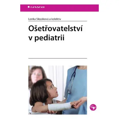 Ošetřovatelství v pediatrii - Lenka Slezáková