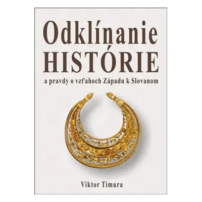 Odklínanie histórie - Viktor Timura