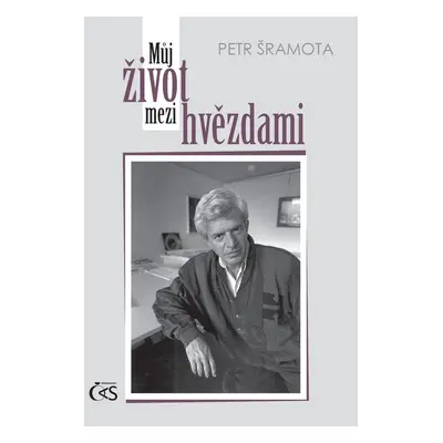 Můj život mezi hvězdami - Petr Šramota