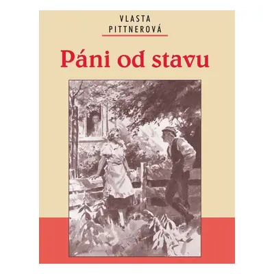 Páni od stavu - Vlasta Pittnerová