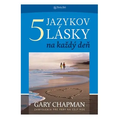 5 jazykov lásky na každý deň - Gary Chapman