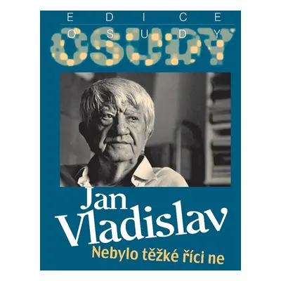 Nebylo těžké říci ne - Jan Vladislav