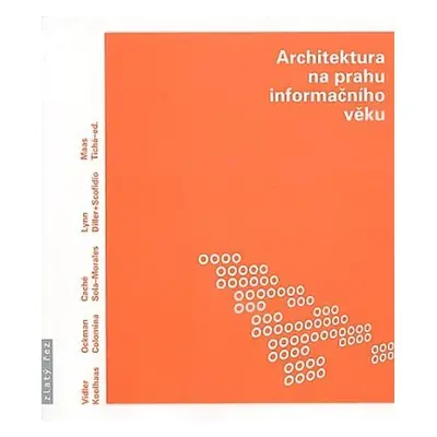 Architektura na prahu informačního věku - Jana Tichá