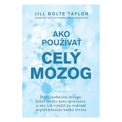 Ako používať celý mozog - Jill Bolte Taylor