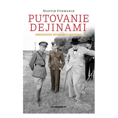 Putovanie dejinami|Prekvapivé súvislosti histórie - Martin Furmanik