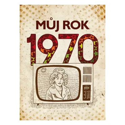 Můj rok 1970 - Jarmila Frejtichová